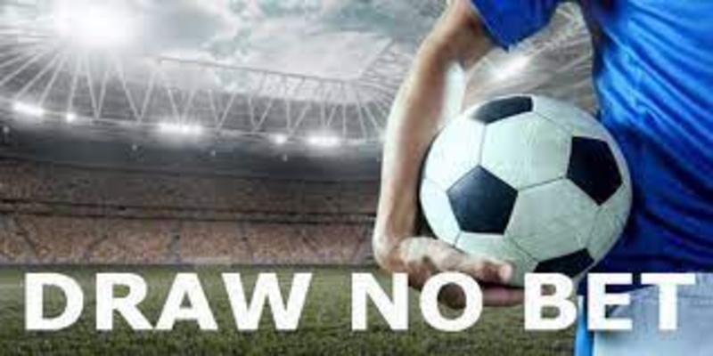 Kèo Draw No Bet và những kinh nghiệm không thể bỏ lỡ