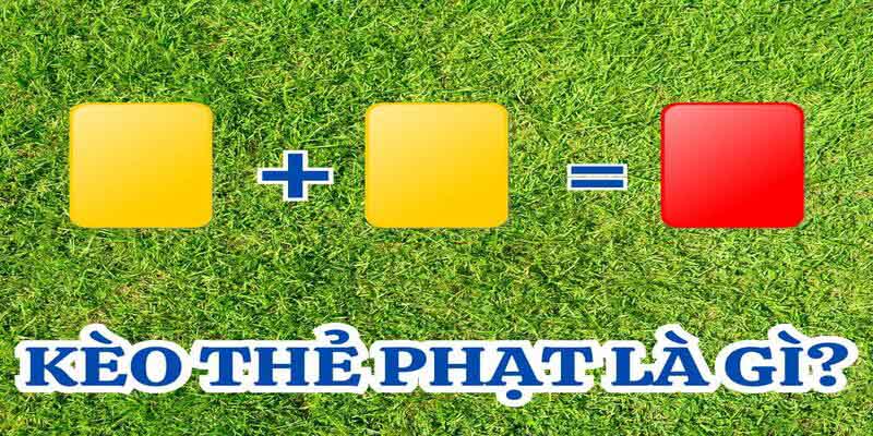 Thế nào là kèo thẻ phạt trong bóng đá?