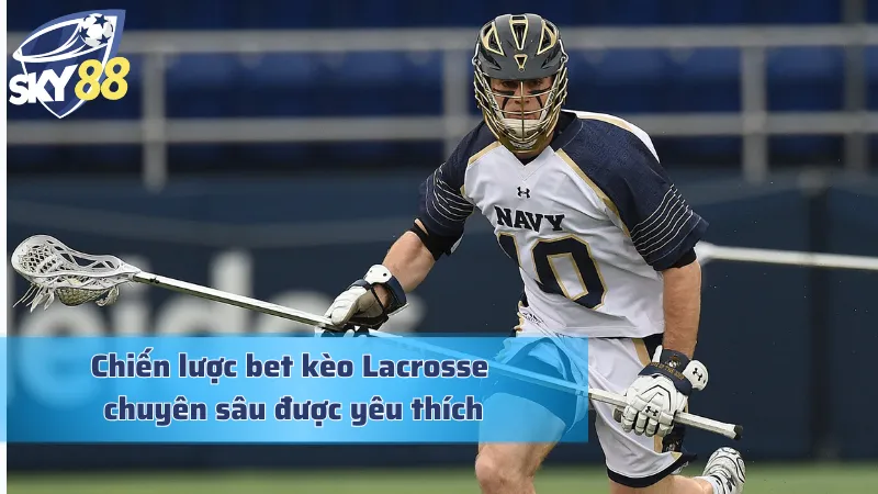 Chiến lược chuyên sâu chinh phục mọi kèo cược Lacrosse