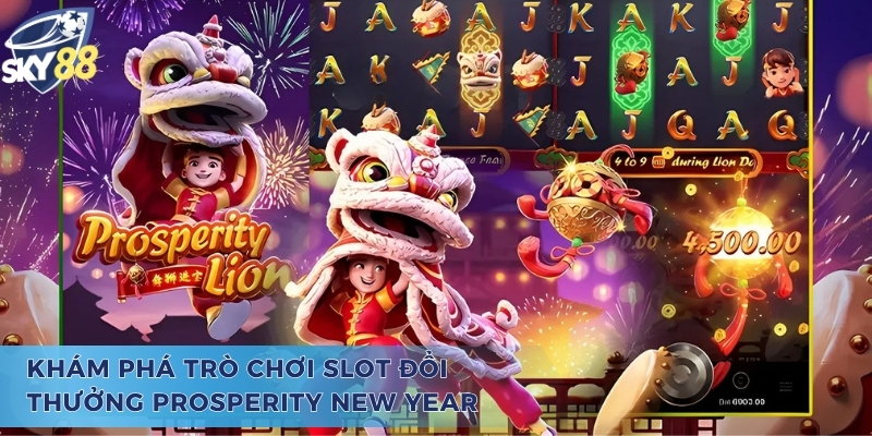 Prosperity New Year và vài nét giới thiệu khái quát